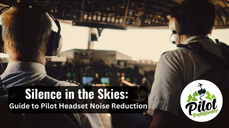 Silence in the Skies Guide to Pilot Headset Noise Reduction