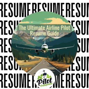 The Ultimate Airline Pilot Resume Guide